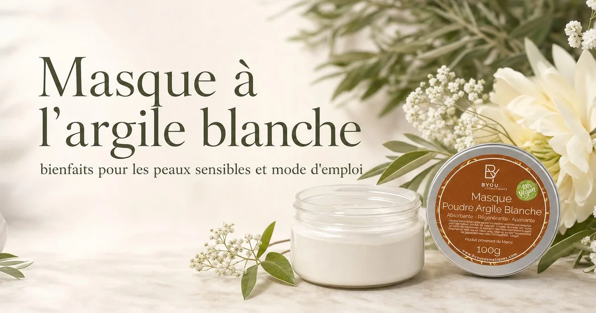 Masque à l'argile blanche naturelle du Maroc en poudre pour peaux sensibles
