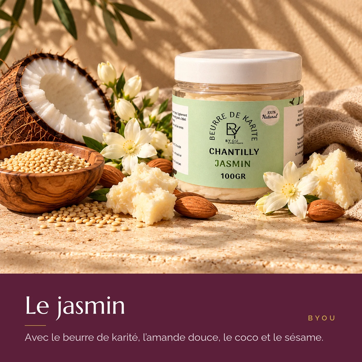 Jasmin, amande douce, coco, sésame et beurre de karité, les ingrédients de la chantilly au jasmin BYOU