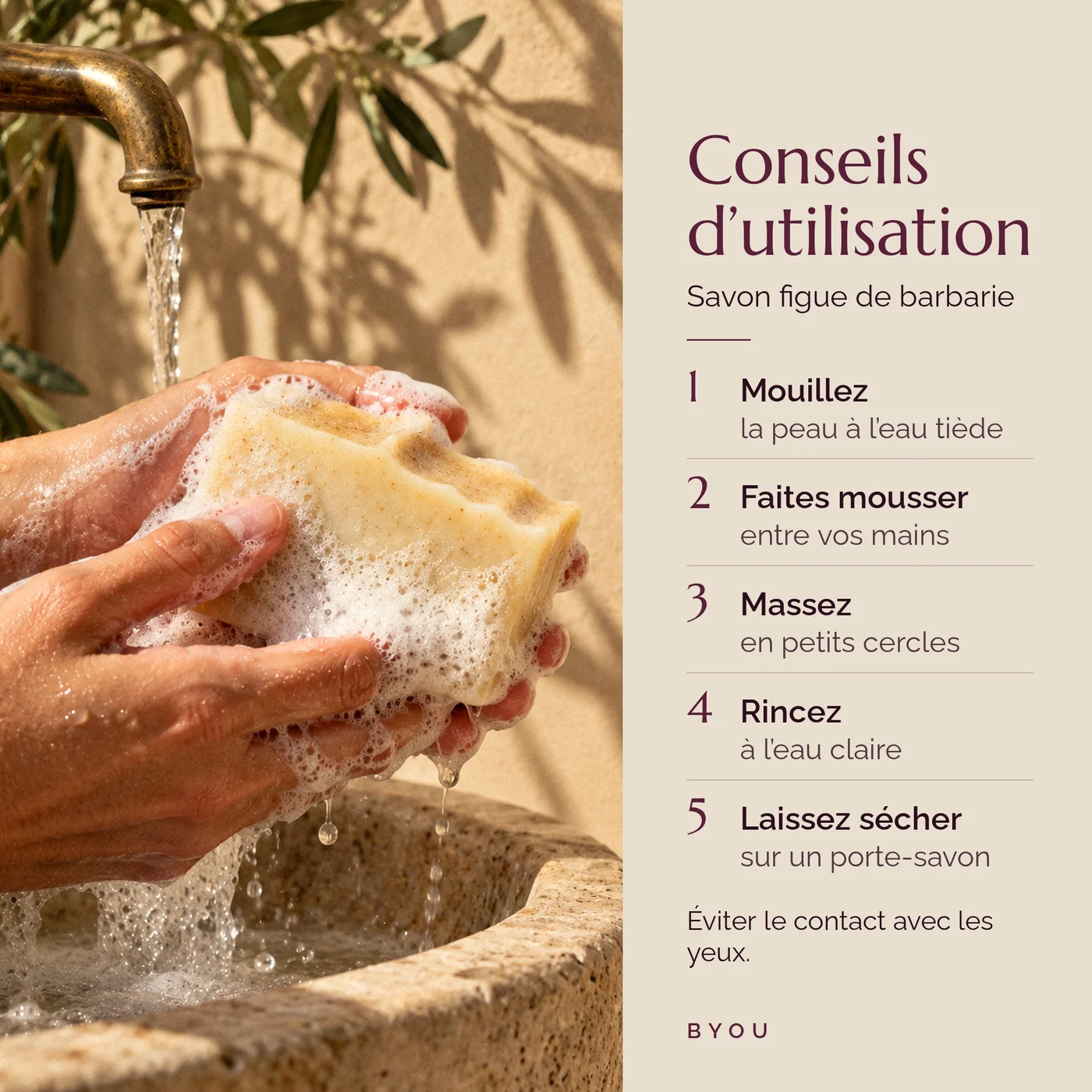 Conseils d’utilisation du savon à la figue de barbarie : mains qui font mousser le savon sous l’eau